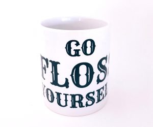 Go Floss Yourself Mug
